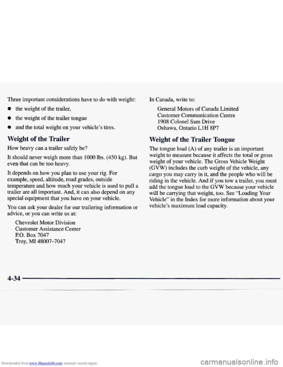 CHEVROLET MALIBU 1998 Owners Manual Downloaded from www.Manualslib.com manuals search engine Three important considerations have to do with weight:
the weight of the trailer,
the weight of the trailer tongue
and the total CHEVROLET MALIBU 1998 Owners Manual Downloaded from www.Manualslib.com manuals search engine Three important considerations have to do with weight:
the weight of the trailer,
the weight of the trailer tongue
and the total