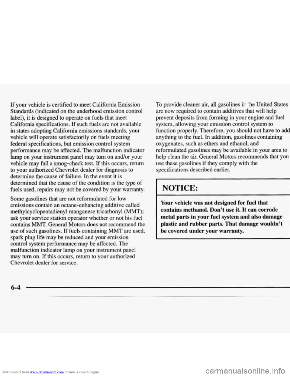 CHEVROLET MALIBU 1998 Owners Manual Downloaded from www.Manualslib.com manuals search engine If your vehicle is certified to meet California Emission
Standards (indicated on the underhood emission control
label), it is de CHEVROLET MALIBU 1998 Owners Manual Downloaded from www.Manualslib.com manuals search engine If your vehicle is certified to meet California Emission
Standards (indicated on the underhood emission control
label), it is de