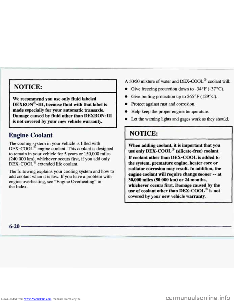 CHEVROLET MALIBU 1998 Owners Manual Downloaded from www.Manualslib.com manuals search engine NOTICE:
-
We recommend you use only fluid labeled
DEXRON@-III, because
fluid with that label is
made especially for your automat CHEVROLET MALIBU 1998 Owners Manual Downloaded from www.Manualslib.com manuals search engine NOTICE:
-
We recommend you use only fluid labeled
DEXRON@-III, because
fluid with that label is
made especially for your automat