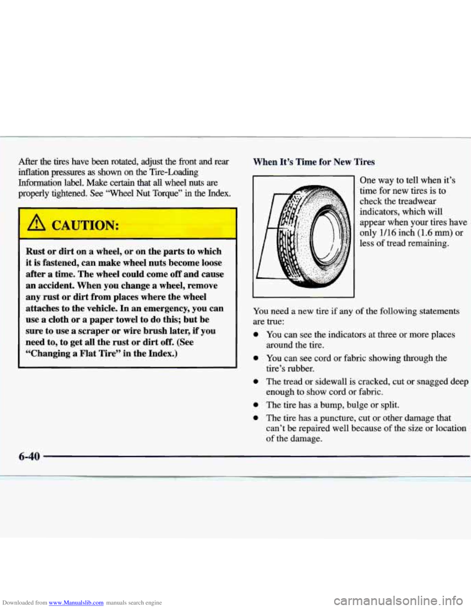 CHEVROLET MALIBU 1998 Owners Manual Downloaded from www.Manualslib.com manuals search engine After the tires have been rotated, adjust the front and rear
inflation pressures as shown on the Tire-Loading
Information label. CHEVROLET MALIBU 1998 Owners Manual Downloaded from www.Manualslib.com manuals search engine After the tires have been rotated, adjust the front and rear
inflation pressures as shown on the Tire-Loading
Information label.