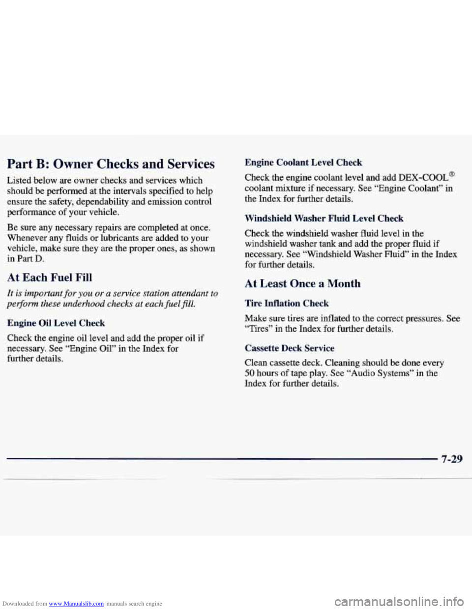 CHEVROLET MALIBU 1998 Owners Manual Downloaded from www.Manualslib.com manuals search engine Part B: Owner Checks and Services
Listed below are owner checks and services which
should be performed at the intervals specified to CHEVROLET MALIBU 1998 Owners Manual Downloaded from www.Manualslib.com manuals search engine Part B: Owner Checks and Services
Listed below are owner checks and services which
should be performed at the intervals specified to