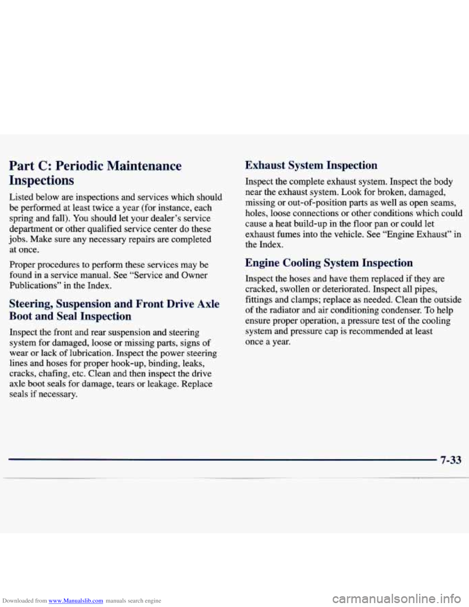 CHEVROLET MALIBU 1998  Owners Manual Downloaded from www.Manualslib.com manuals search engine Part C: Periodic  Maintenance 
Inspections 
Listed  below  are  inspections  and services  which  should 
be performed  at  least twice a  year