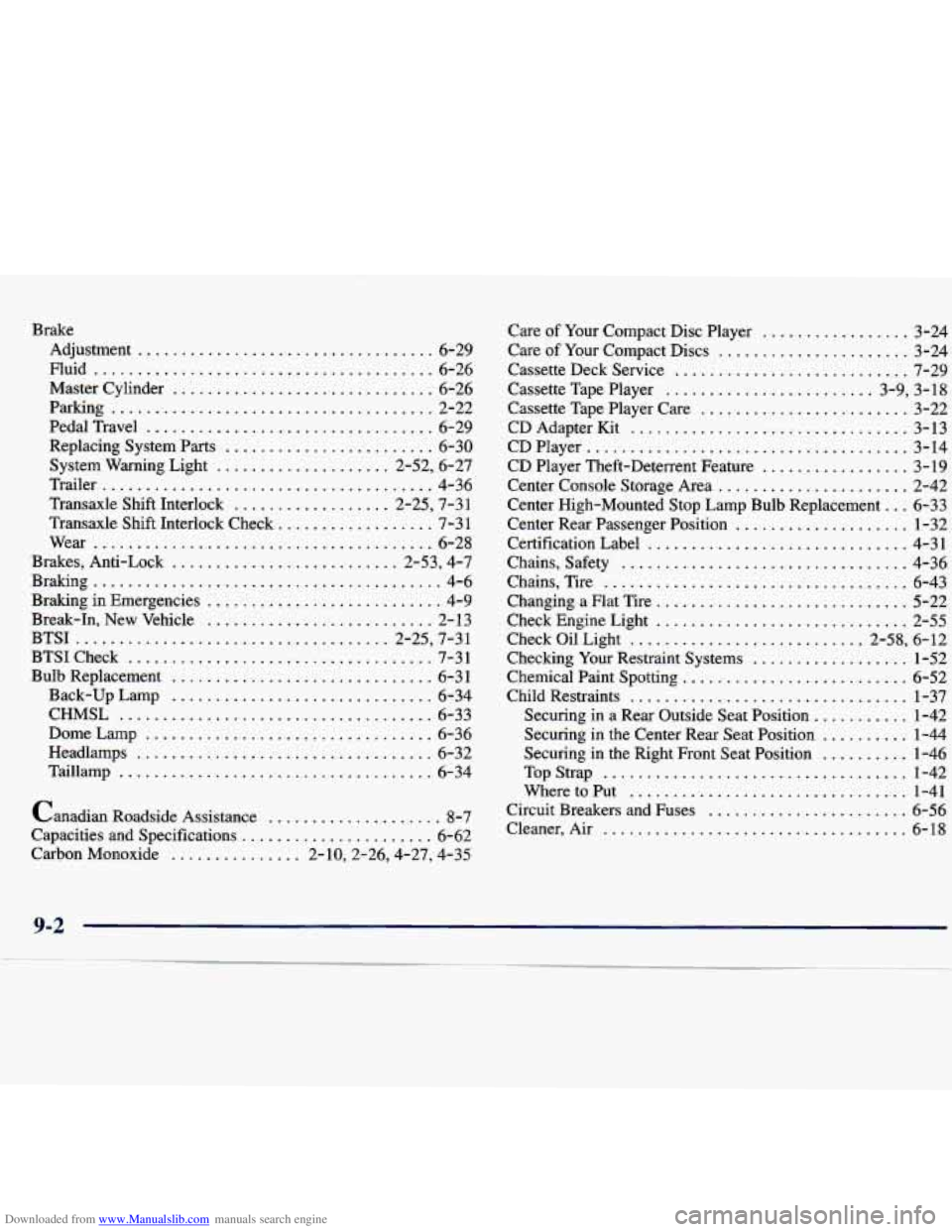 CHEVROLET MALIBU 1998  Owners Manual Downloaded from www.Manualslib.com manuals search engine Brake Adjustment 
.................................. 6-29 
Fluid 
....................................... 6-26 
Master  Cylinder 
.............