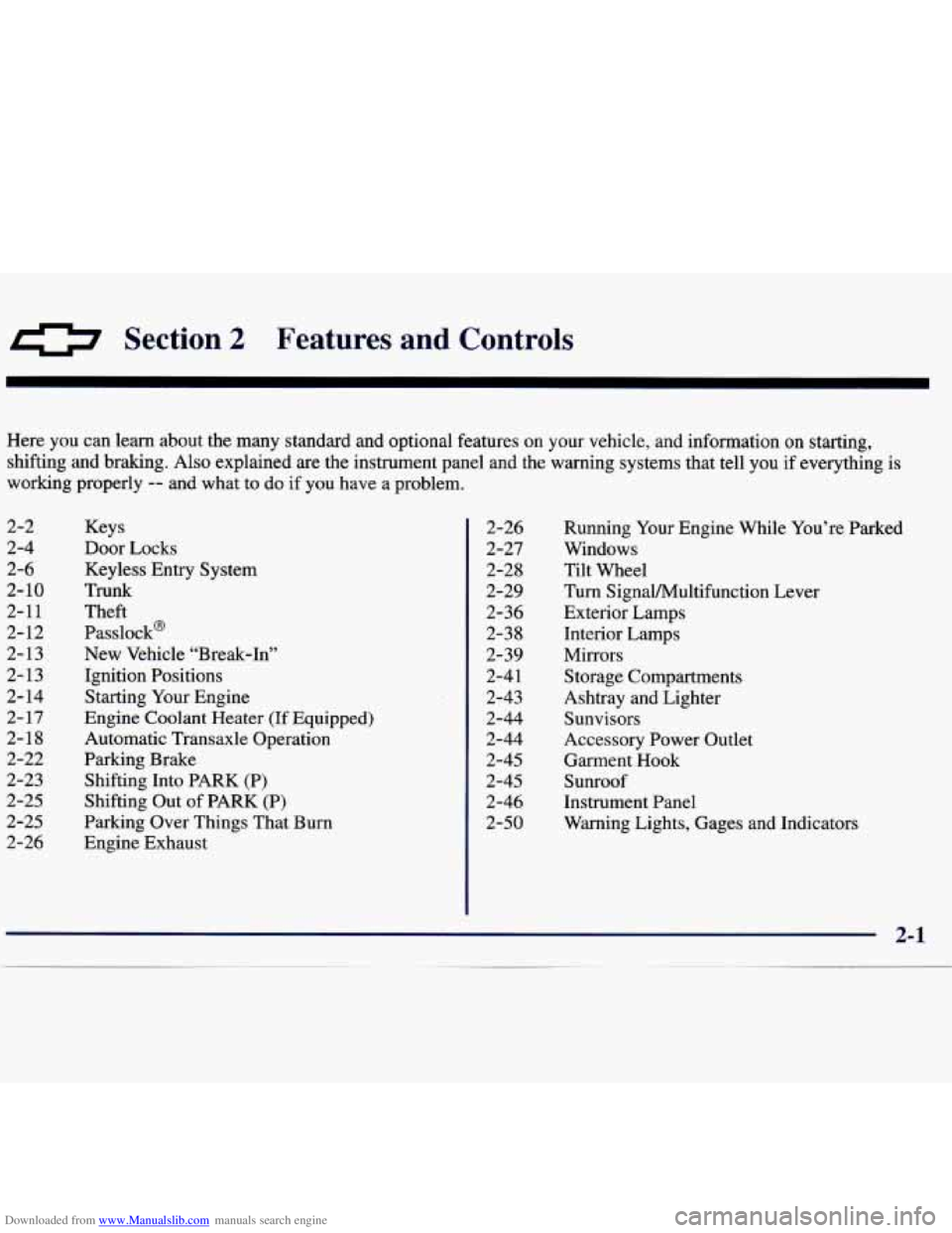 CHEVROLET MALIBU 1998  Owners Manual Downloaded from www.Manualslib.com manuals search engine 0 Section 2 Features and Controls 
Here you can learn  about the  many  standard  and  optional  features  on  your  vehicle,  and  inform\
ati