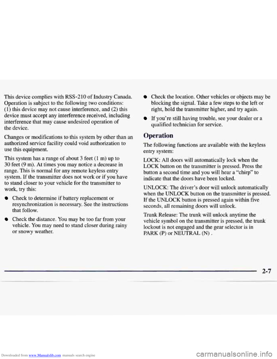 CHEVROLET MALIBU 1998 Manual PDF Downloaded from www.Manualslib.com manuals search engine This device complies with RSS-210 of Industry Canada.
Operation is subject to the following two conditions:
(1) this device may not CHEVROLET MALIBU 1998 Manual PDF Downloaded from www.Manualslib.com manuals search engine This device complies with RSS-210 of Industry Canada.
Operation is subject to the following two conditions:
(1) this device may not