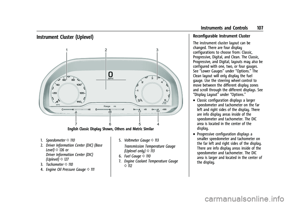 CHEVROLET SILVERADO 1500 2023 Owners Manual Chevrolet Silverado 1500 Owner Manual (GMNA-Localizing-U.S./Canada/
Mexico/Paraguay-16515119) - 2023 - CRC - 6/2/22
Instruments and Controls 107
Instrument Cluster (Uplevel)
English Classic Display Sh CHEVROLET SILVERADO 1500 2023 Owners Manual Chevrolet Silverado 1500 Owner Manual (GMNA-Localizing-U.S./Canada/
Mexico/Paraguay-16515119) - 2023 - CRC - 6/2/22
Instruments and Controls 107
Instrument Cluster (Uplevel)
English Classic Display Sh