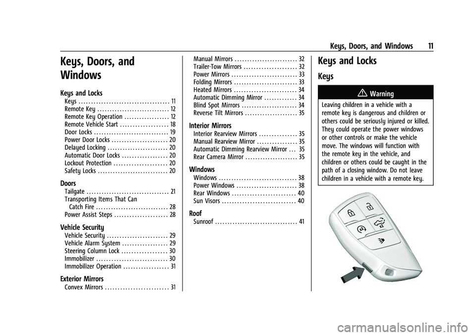 CHEVROLET SILVERADO 1500 2023 User Guide Chevrolet Silverado 1500 Owner Manual (GMNA-Localizing-U.S./Canada/
Mexico/Paraguay-16515119) - 2023 - CRC - 6/2/22
Keys, Doors, and Windows 11
Keys, Doors, and
Windows
Keys and Locks
Keys . . . . . . CHEVROLET SILVERADO 1500 2023 User Guide Chevrolet Silverado 1500 Owner Manual (GMNA-Localizing-U.S./Canada/
Mexico/Paraguay-16515119) - 2023 - CRC - 6/2/22
Keys, Doors, and Windows 11
Keys, Doors, and
Windows
Keys and Locks
Keys . . . . . .