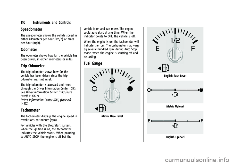 CHEVROLET SILVERADO 1500 2023  Owners Manual Chevrolet Silverado 1500 Owner Manual (GMNA-Localizing-U.S./Canada/
Mexico/Paraguay-16515119) - 2023 - CRC - 6/2/22
110 Instruments and Controls
Speedometer
The speedometer shows the vehicle speed in
