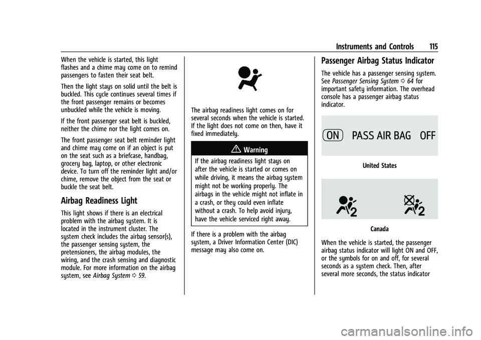 CHEVROLET SILVERADO 1500 2023 Owners Manual Chevrolet Silverado 1500 Owner Manual (GMNA-Localizing-U.S./Canada/
Mexico/Paraguay-16515119) - 2023 - CRC - 6/2/22
Instruments and Controls 115
When the vehicle is started, this light
flashes and a c CHEVROLET SILVERADO 1500 2023 Owners Manual Chevrolet Silverado 1500 Owner Manual (GMNA-Localizing-U.S./Canada/
Mexico/Paraguay-16515119) - 2023 - CRC - 6/2/22
Instruments and Controls 115
When the vehicle is started, this light
flashes and a c