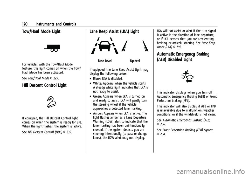 CHEVROLET SILVERADO 1500 2023  Owners Manual Chevrolet Silverado 1500 Owner Manual (GMNA-Localizing-U.S./Canada/
Mexico/Paraguay-16515119) - 2023 - CRC - 6/2/22
120 Instruments and Controls
Tow/Haul Mode Light
For vehicles with the Tow/Haul Mode