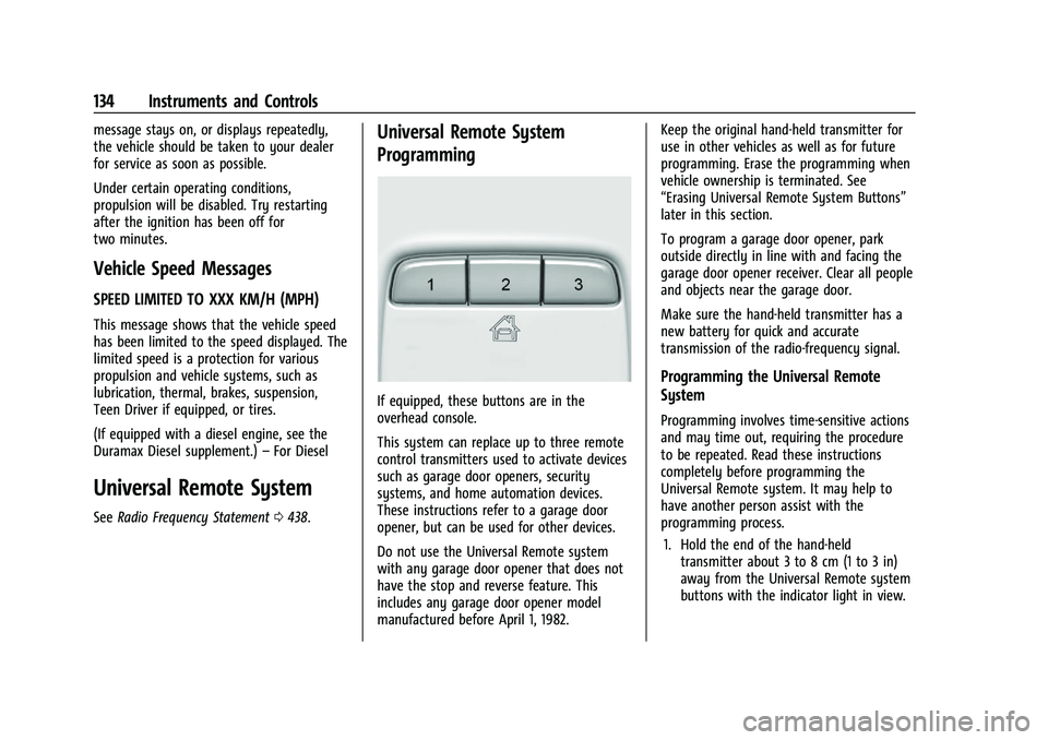 CHEVROLET SILVERADO 1500 2023  Owners Manual Chevrolet Silverado 1500 Owner Manual (GMNA-Localizing-U.S./Canada/
Mexico/Paraguay-16515119) - 2023 - CRC - 6/2/22
134 Instruments and Controls
message stays on, or displays repeatedly,
the vehicle s