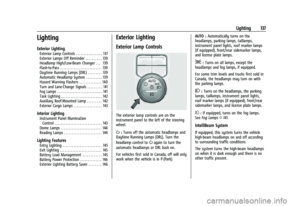 CHEVROLET SILVERADO 1500 2023  Owners Manual Chevrolet Silverado 1500 Owner Manual (GMNA-Localizing-U.S./Canada/
Mexico/Paraguay-16515119) - 2023 - CRC - 6/2/22
Lighting 137
Lighting
Exterior Lighting
Exterior Lamp Controls . . . . . . . . . . .