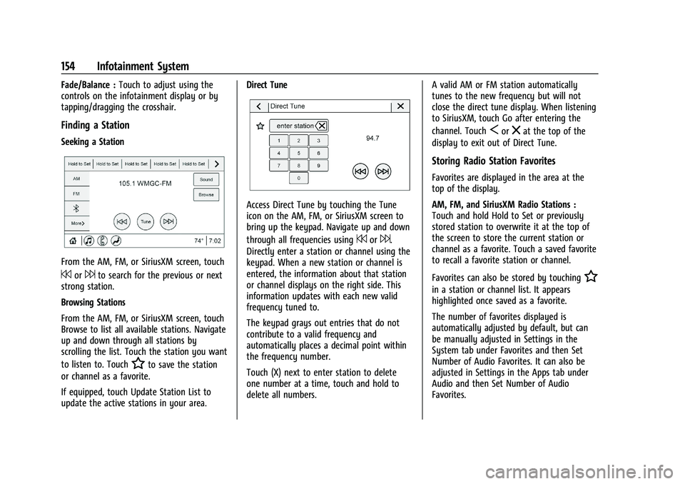 CHEVROLET SILVERADO 1500 2023 Owners Manual Chevrolet Silverado 1500 Owner Manual (GMNA-Localizing-U.S./Canada/
Mexico/Paraguay-16515119) - 2023 - CRC - 6/2/22
154 Infotainment System
Fade/Balance :Touch to adjust using the
controls on the info CHEVROLET SILVERADO 1500 2023 Owners Manual Chevrolet Silverado 1500 Owner Manual (GMNA-Localizing-U.S./Canada/
Mexico/Paraguay-16515119) - 2023 - CRC - 6/2/22
154 Infotainment System
Fade/Balance :Touch to adjust using the
controls on the info