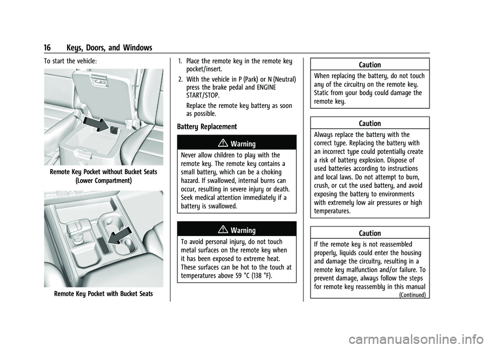 CHEVROLET SILVERADO 1500 2023 User Guide Chevrolet Silverado 1500 Owner Manual (GMNA-Localizing-U.S./Canada/
Mexico/Paraguay-16515119) - 2023 - CRC - 6/2/22
16 Keys, Doors, and Windows
To start the vehicle:
Remote Key Pocket without Bucket S CHEVROLET SILVERADO 1500 2023 User Guide Chevrolet Silverado 1500 Owner Manual (GMNA-Localizing-U.S./Canada/
Mexico/Paraguay-16515119) - 2023 - CRC - 6/2/22
16 Keys, Doors, and Windows
To start the vehicle:
Remote Key Pocket without Bucket S