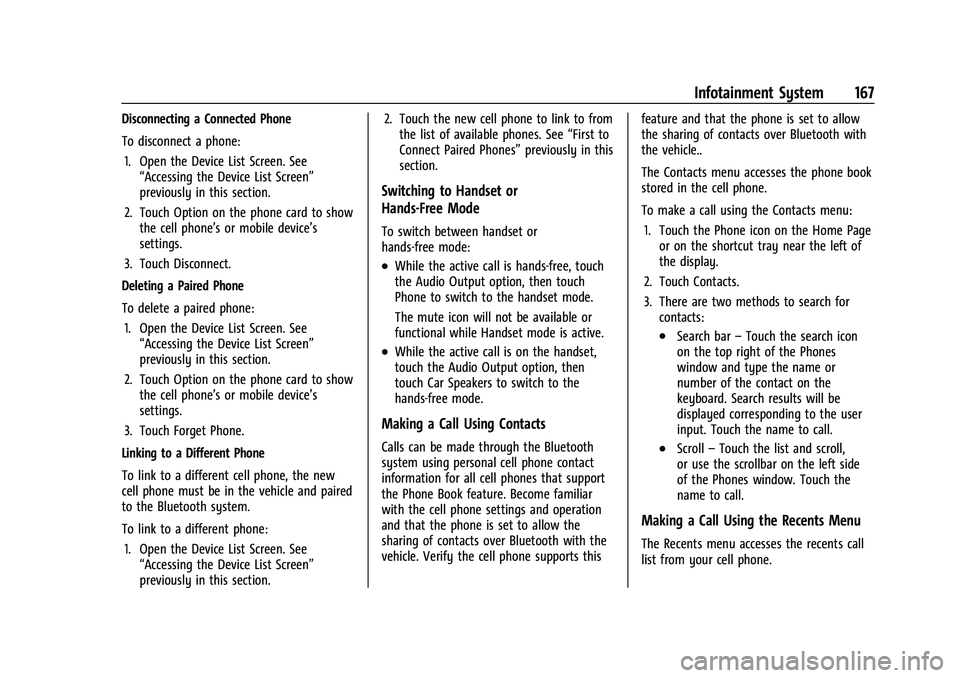 CHEVROLET SILVERADO 1500 2023  Owners Manual Chevrolet Silverado 1500 Owner Manual (GMNA-Localizing-U.S./Canada/
Mexico/Paraguay-16515119) - 2023 - CRC - 6/2/22
Infotainment System 167
Disconnecting a Connected Phone
To disconnect a phone:1. Ope