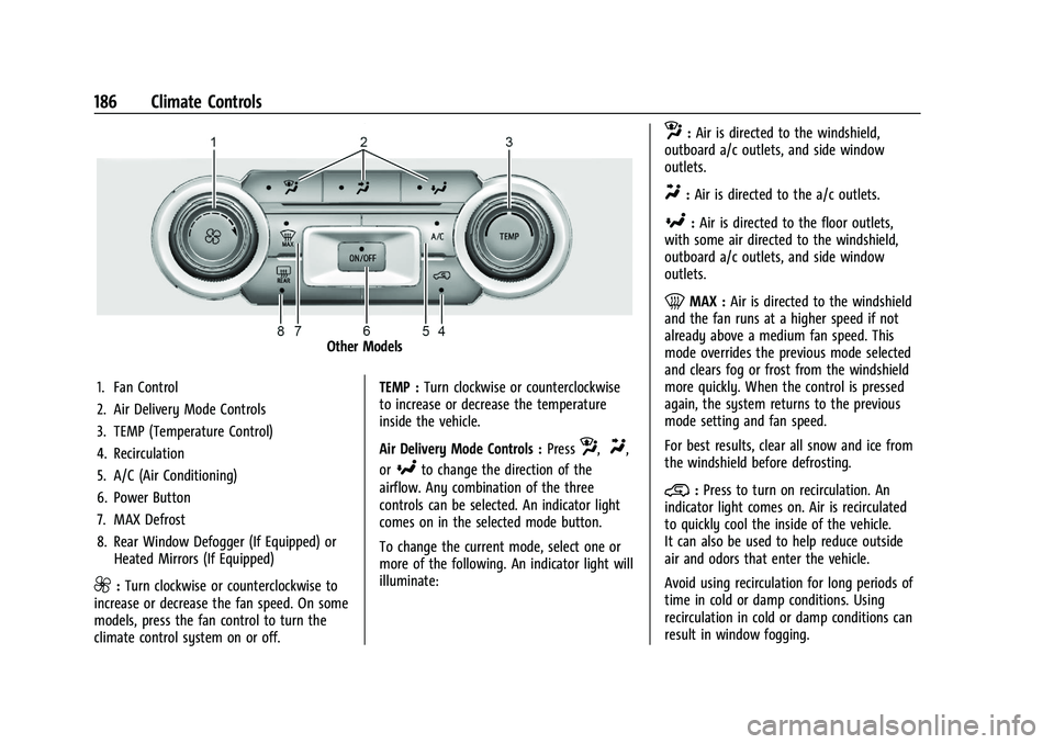 CHEVROLET SILVERADO 1500 2023 Owners Manual Chevrolet Silverado 1500 Owner Manual (GMNA-Localizing-U.S./Canada/
Mexico/Paraguay-16515119) - 2023 - CRC - 6/2/22
186 Climate Controls
Other Models
1. Fan Control
2. Air Delivery Mode Controls
3. TE CHEVROLET SILVERADO 1500 2023 Owners Manual Chevrolet Silverado 1500 Owner Manual (GMNA-Localizing-U.S./Canada/
Mexico/Paraguay-16515119) - 2023 - CRC - 6/2/22
186 Climate Controls
Other Models
1. Fan Control
2. Air Delivery Mode Controls
3. TE