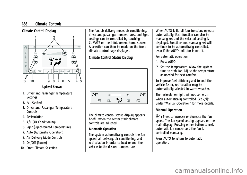 CHEVROLET SILVERADO 1500 2023  Owners Manual Chevrolet Silverado 1500 Owner Manual (GMNA-Localizing-U.S./Canada/
Mexico/Paraguay-16515119) - 2023 - CRC - 6/2/22
188 Climate Controls
Climate Control Display
Uplevel Shown
1. Driver and Passenger T