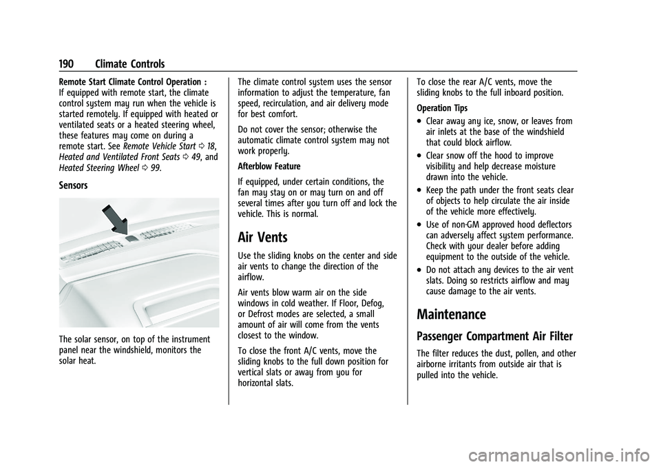 CHEVROLET SILVERADO 1500 2023 Owners Manual Chevrolet Silverado 1500 Owner Manual (GMNA-Localizing-U.S./Canada/
Mexico/Paraguay-16515119) - 2023 - CRC - 6/2/22
190 Climate Controls
Remote Start Climate Control Operation :
If equipped with remot CHEVROLET SILVERADO 1500 2023 Owners Manual Chevrolet Silverado 1500 Owner Manual (GMNA-Localizing-U.S./Canada/
Mexico/Paraguay-16515119) - 2023 - CRC - 6/2/22
190 Climate Controls
Remote Start Climate Control Operation :
If equipped with remot