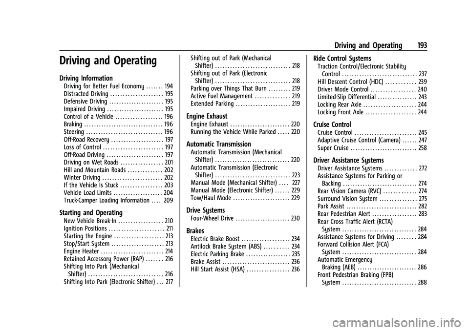 CHEVROLET SILVERADO 1500 2023 Owners Manual Chevrolet Silverado 1500 Owner Manual (GMNA-Localizing-U.S./Canada/
Mexico/Paraguay-16515119) - 2023 - CRC - 6/2/22
Driving and Operating 193
Driving and Operating
Driving Information
Driving for Bett CHEVROLET SILVERADO 1500 2023 Owners Manual Chevrolet Silverado 1500 Owner Manual (GMNA-Localizing-U.S./Canada/
Mexico/Paraguay-16515119) - 2023 - CRC - 6/2/22
Driving and Operating 193
Driving and Operating
Driving Information
Driving for Bett