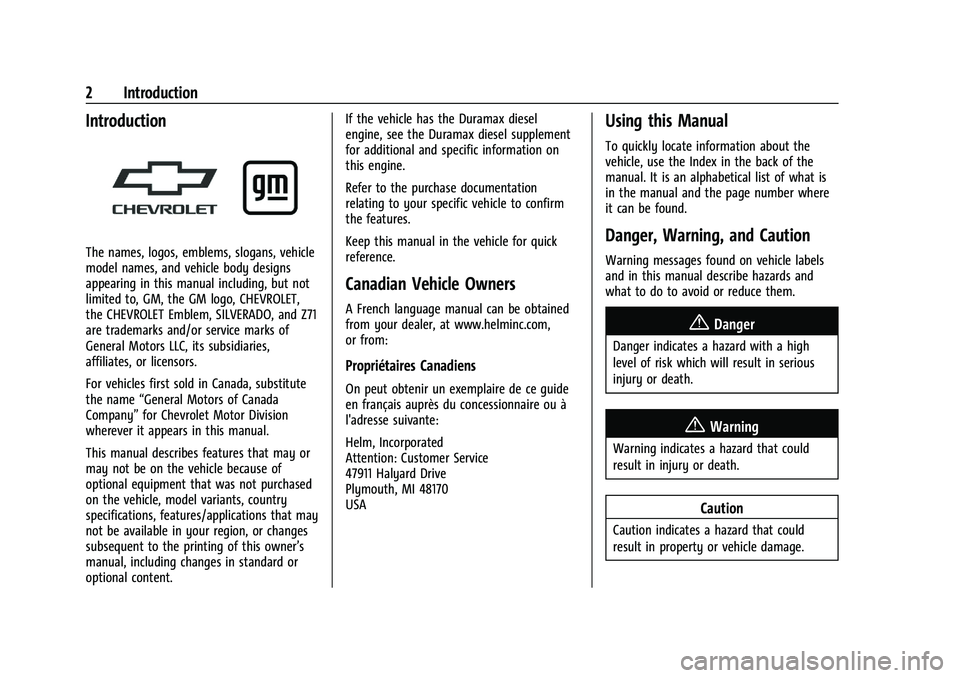 CHEVROLET SILVERADO 1500 2023 Owners Manual Chevrolet Silverado 1500 Owner Manual (GMNA-Localizing-U.S./Canada/
Mexico/Paraguay-16515119) - 2023 - CRC - 6/2/22
2 Introduction
Introduction
The names, logos, emblems, slogans, vehicle
model names, CHEVROLET SILVERADO 1500 2023 Owners Manual Chevrolet Silverado 1500 Owner Manual (GMNA-Localizing-U.S./Canada/
Mexico/Paraguay-16515119) - 2023 - CRC - 6/2/22
2 Introduction
Introduction
The names, logos, emblems, slogans, vehicle
model names,