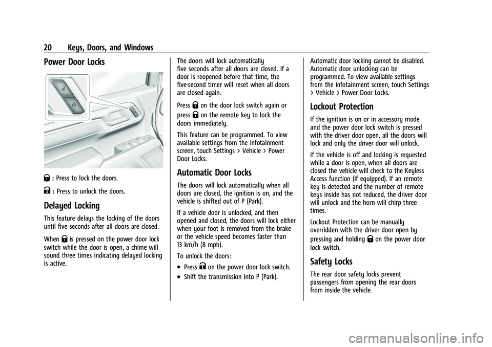 CHEVROLET SILVERADO 1500 2023  Owners Manual Chevrolet Silverado 1500 Owner Manual (GMNA-Localizing-U.S./Canada/
Mexico/Paraguay-16515119) - 2023 - CRC - 6/2/22
20 Keys, Doors, and Windows
Power Door Locks
Q:Press to lock the doors.
K:Press to u