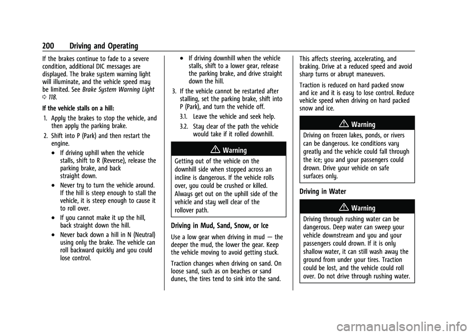 CHEVROLET SILVERADO 1500 2023 Owners Manual Chevrolet Silverado 1500 Owner Manual (GMNA-Localizing-U.S./Canada/
Mexico/Paraguay-16515119) - 2023 - CRC - 6/2/22
200 Driving and Operating
If the brakes continue to fade to a severe
condition, addi CHEVROLET SILVERADO 1500 2023 Owners Manual Chevrolet Silverado 1500 Owner Manual (GMNA-Localizing-U.S./Canada/
Mexico/Paraguay-16515119) - 2023 - CRC - 6/2/22
200 Driving and Operating
If the brakes continue to fade to a severe
condition, addi