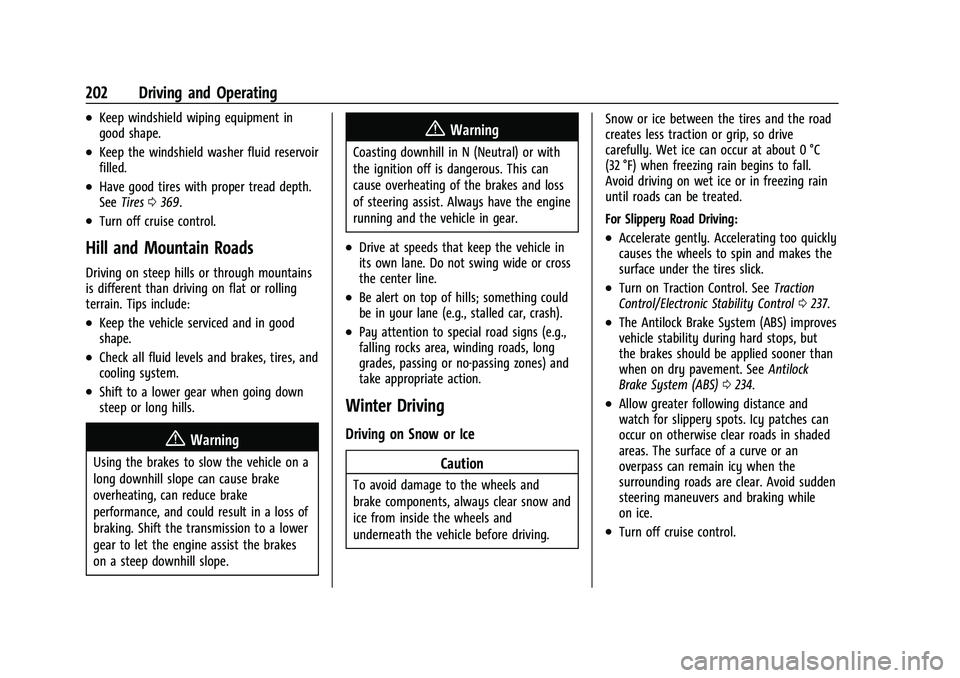 CHEVROLET SILVERADO 1500 2023 Owners Manual Chevrolet Silverado 1500 Owner Manual (GMNA-Localizing-U.S./Canada/
Mexico/Paraguay-16515119) - 2023 - CRC - 6/2/22
202 Driving and Operating
.Keep windshield wiping equipment in
good shape.
.Keep the CHEVROLET SILVERADO 1500 2023 Owners Manual Chevrolet Silverado 1500 Owner Manual (GMNA-Localizing-U.S./Canada/
Mexico/Paraguay-16515119) - 2023 - CRC - 6/2/22
202 Driving and Operating
.Keep windshield wiping equipment in
good shape.
.Keep the