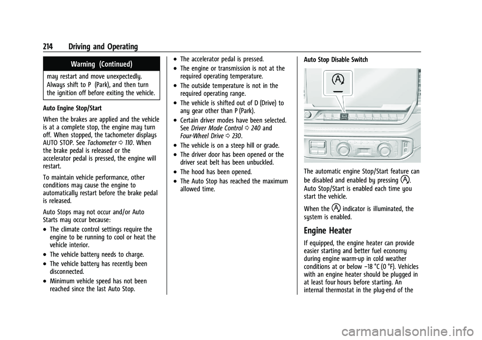CHEVROLET SILVERADO 1500 2023 Owners Manual Chevrolet Silverado 1500 Owner Manual (GMNA-Localizing-U.S./Canada/
Mexico/Paraguay-16515119) - 2023 - CRC - 6/2/22
214 Driving and Operating
Warning (Continued)
may restart and move unexpectedly.
Alw CHEVROLET SILVERADO 1500 2023 Owners Manual Chevrolet Silverado 1500 Owner Manual (GMNA-Localizing-U.S./Canada/
Mexico/Paraguay-16515119) - 2023 - CRC - 6/2/22
214 Driving and Operating
Warning (Continued)
may restart and move unexpectedly.
Alw