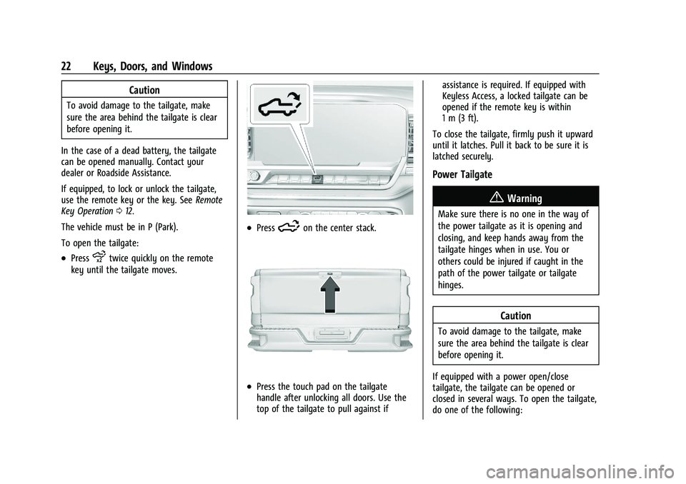 CHEVROLET SILVERADO 1500 2023 Owners Manual Chevrolet Silverado 1500 Owner Manual (GMNA-Localizing-U.S./Canada/
Mexico/Paraguay-16515119) - 2023 - CRC - 6/2/22
22 Keys, Doors, and Windows
Caution
To avoid damage to the tailgate, make
sure the a