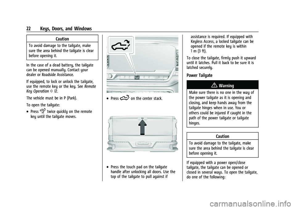 CHEVROLET SILVERADO 1500 2023  Owners Manual Chevrolet Silverado 1500 Owner Manual (GMNA-Localizing-U.S./Canada/
Mexico/Paraguay-16515119) - 2023 - CRC - 6/2/22
22 Keys, Doors, and Windows
Caution
To avoid damage to the tailgate, make
sure the a