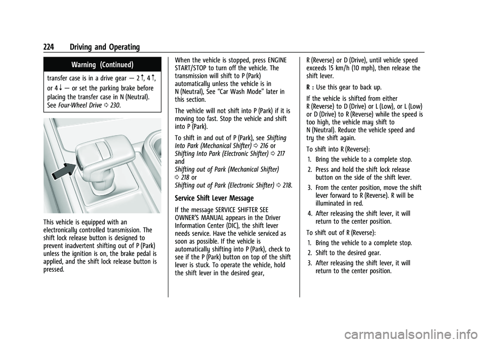CHEVROLET SILVERADO 1500 2023 Owners Manual Chevrolet Silverado 1500 Owner Manual (GMNA-Localizing-U.S./Canada/
Mexico/Paraguay-16515119) - 2023 - CRC - 6/2/22
224 Driving and Operating
Warning (Continued)
transfer case is in a drive gear—2m, CHEVROLET SILVERADO 1500 2023 Owners Manual Chevrolet Silverado 1500 Owner Manual (GMNA-Localizing-U.S./Canada/
Mexico/Paraguay-16515119) - 2023 - CRC - 6/2/22
224 Driving and Operating
Warning (Continued)
transfer case is in a drive gear—2m,