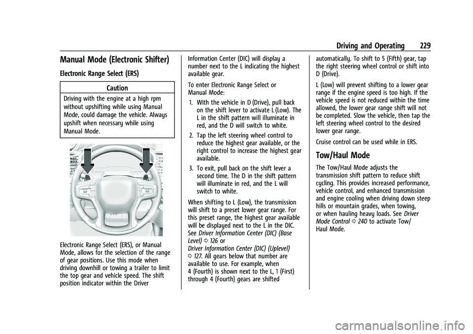 CHEVROLET SILVERADO 1500 2023 Owners Manual Chevrolet Silverado 1500 Owner Manual (GMNA-Localizing-U.S./Canada/
Mexico/Paraguay-16515119) - 2023 - CRC - 6/2/22
Driving and Operating 229
Manual Mode (Electronic Shifter)
Electronic Range Select ( CHEVROLET SILVERADO 1500 2023 Owners Manual Chevrolet Silverado 1500 Owner Manual (GMNA-Localizing-U.S./Canada/
Mexico/Paraguay-16515119) - 2023 - CRC - 6/2/22
Driving and Operating 229
Manual Mode (Electronic Shifter)
Electronic Range Select (
