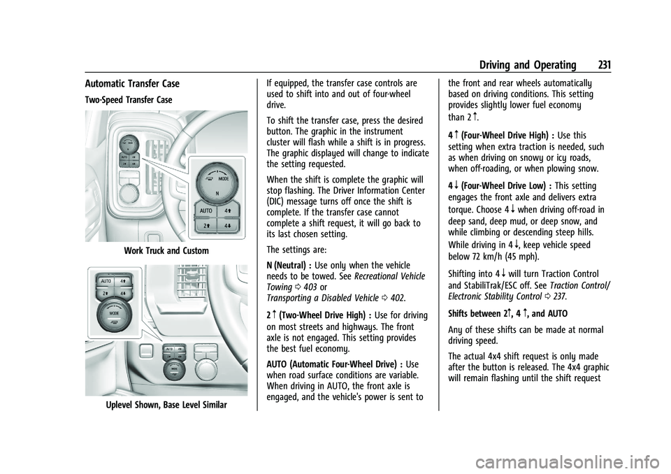 CHEVROLET SILVERADO 1500 2023  Owners Manual Chevrolet Silverado 1500 Owner Manual (GMNA-Localizing-U.S./Canada/
Mexico/Paraguay-16515119) - 2023 - CRC - 6/2/22
Driving and Operating 231
Automatic Transfer Case
Two-Speed Transfer Case
Work Truck