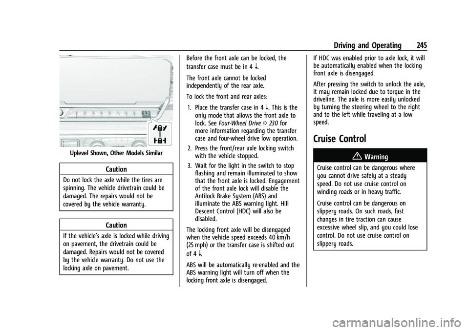 CHEVROLET SILVERADO 1500 2023 Owners Manual Chevrolet Silverado 1500 Owner Manual (GMNA-Localizing-U.S./Canada/
Mexico/Paraguay-16515119) - 2023 - CRC - 6/2/22
Driving and Operating 245
Uplevel Shown, Other Models Similar
Caution
Do not lock th CHEVROLET SILVERADO 1500 2023 Owners Manual Chevrolet Silverado 1500 Owner Manual (GMNA-Localizing-U.S./Canada/
Mexico/Paraguay-16515119) - 2023 - CRC - 6/2/22
Driving and Operating 245
Uplevel Shown, Other Models Similar
Caution
Do not lock th
