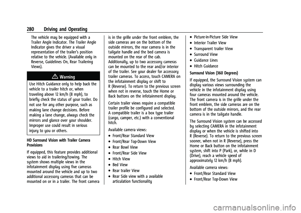 CHEVROLET SILVERADO 1500 2023 Owners Manual Chevrolet Silverado 1500 Owner Manual (GMNA-Localizing-U.S./Canada/
Mexico/Paraguay-16515119) - 2023 - CRC - 6/2/22
280 Driving and Operating
The vehicle may be equipped with a
Trailer Angle Indicator CHEVROLET SILVERADO 1500 2023 Owners Manual Chevrolet Silverado 1500 Owner Manual (GMNA-Localizing-U.S./Canada/
Mexico/Paraguay-16515119) - 2023 - CRC - 6/2/22
280 Driving and Operating
The vehicle may be equipped with a
Trailer Angle Indicator