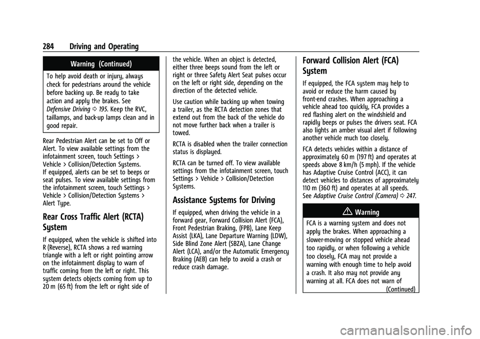 CHEVROLET SILVERADO 1500 2023 Owners Manual Chevrolet Silverado 1500 Owner Manual (GMNA-Localizing-U.S./Canada/
Mexico/Paraguay-16515119) - 2023 - CRC - 6/2/22
284 Driving and Operating
Warning (Continued)
To help avoid death or injury, always
CHEVROLET SILVERADO 1500 2023 Owners Manual Chevrolet Silverado 1500 Owner Manual (GMNA-Localizing-U.S./Canada/
Mexico/Paraguay-16515119) - 2023 - CRC - 6/2/22
284 Driving and Operating
Warning (Continued)
To help avoid death or injury, always