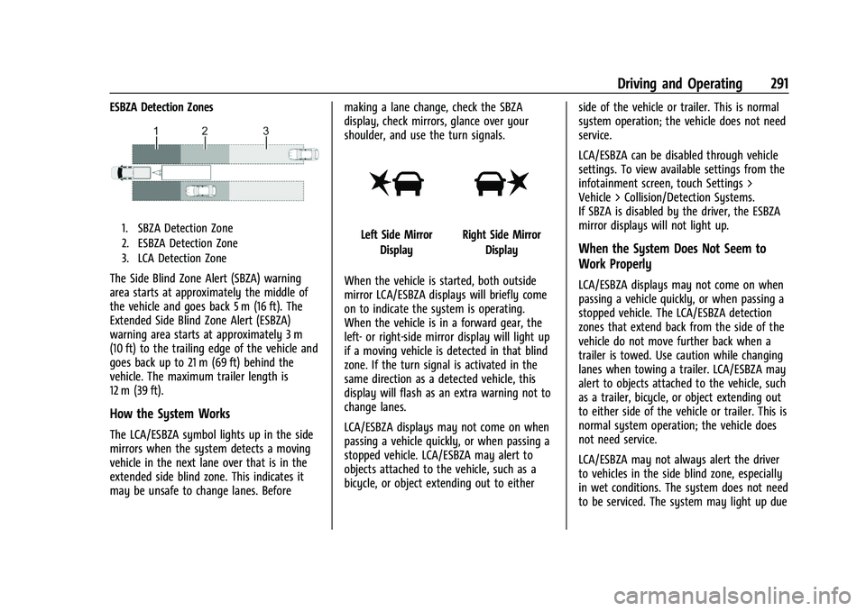 CHEVROLET SILVERADO 1500 2023  Owners Manual Chevrolet Silverado 1500 Owner Manual (GMNA-Localizing-U.S./Canada/
Mexico/Paraguay-16515119) - 2023 - CRC - 6/2/22
Driving and Operating 291
ESBZA Detection Zones
1. SBZA Detection Zone
2. ESBZA Dete