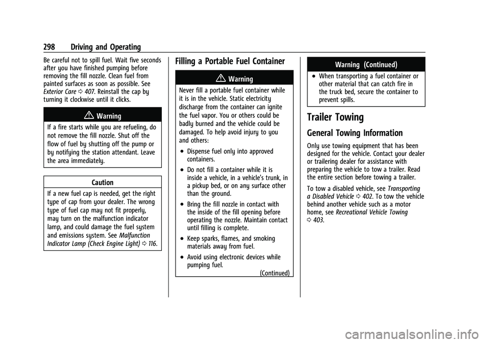 CHEVROLET SILVERADO 1500 2023  Owners Manual Chevrolet Silverado 1500 Owner Manual (GMNA-Localizing-U.S./Canada/
Mexico/Paraguay-16515119) - 2023 - CRC - 6/2/22
298 Driving and Operating
Be careful not to spill fuel. Wait five seconds
after you 