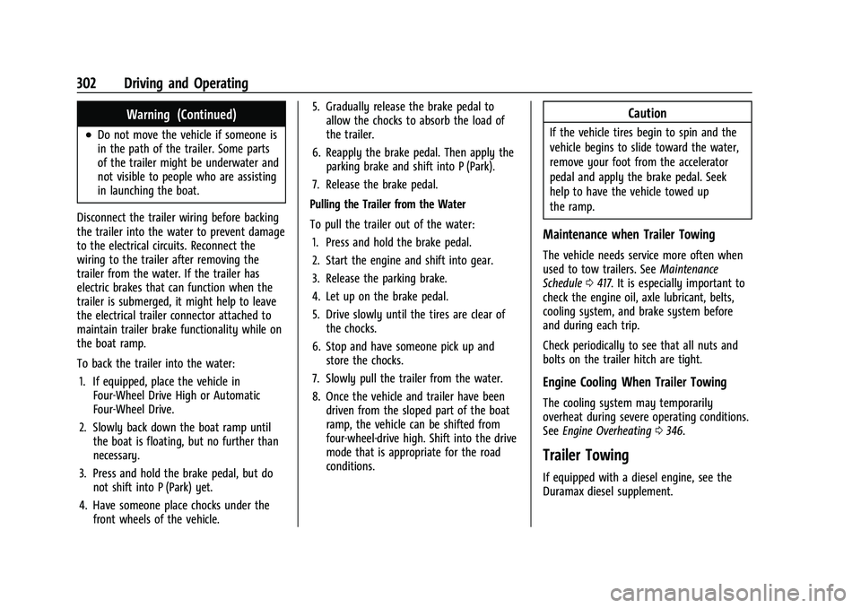 CHEVROLET SILVERADO 1500 2023 Owners Manual Chevrolet Silverado 1500 Owner Manual (GMNA-Localizing-U.S./Canada/
Mexico/Paraguay-16515119) - 2023 - CRC - 6/2/22
302 Driving and Operating
Warning (Continued)
.Do not move the vehicle if someone is CHEVROLET SILVERADO 1500 2023 Owners Manual Chevrolet Silverado 1500 Owner Manual (GMNA-Localizing-U.S./Canada/
Mexico/Paraguay-16515119) - 2023 - CRC - 6/2/22
302 Driving and Operating
Warning (Continued)
.Do not move the vehicle if someone is