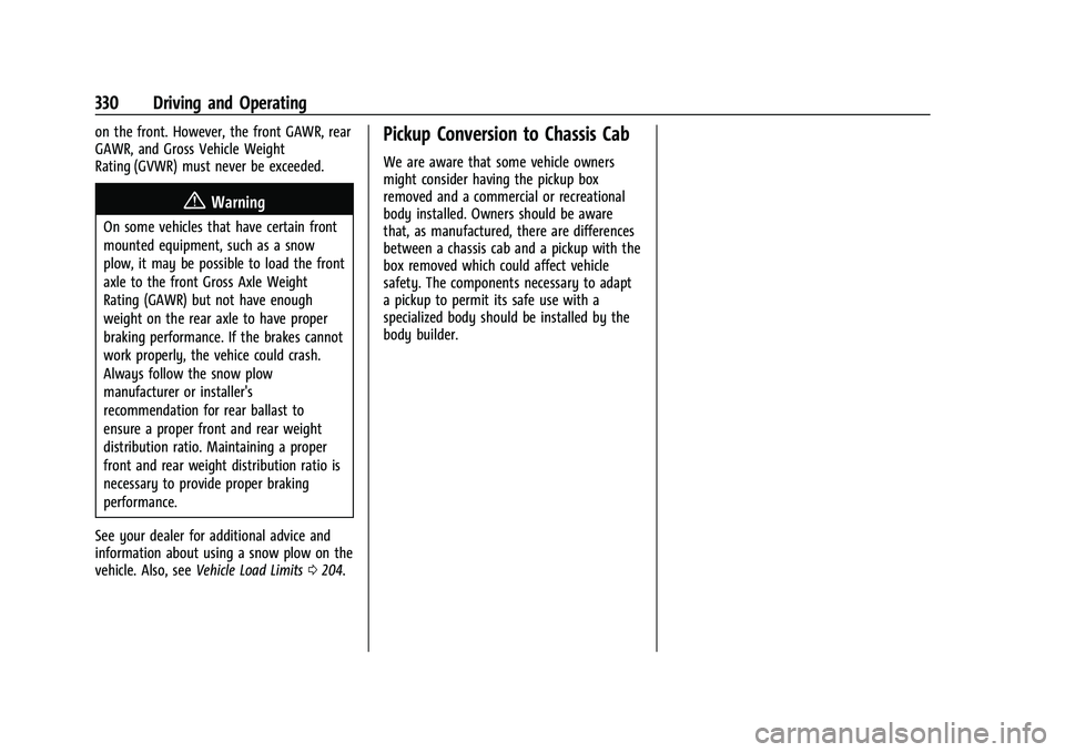 CHEVROLET SILVERADO 1500 2023 Owners Manual Chevrolet Silverado 1500 Owner Manual (GMNA-Localizing-U.S./Canada/
Mexico/Paraguay-16515119) - 2023 - CRC - 6/2/22
330 Driving and Operating
on the front. However, the front GAWR, rear
GAWR, and Gros CHEVROLET SILVERADO 1500 2023 Owners Manual Chevrolet Silverado 1500 Owner Manual (GMNA-Localizing-U.S./Canada/
Mexico/Paraguay-16515119) - 2023 - CRC - 6/2/22
330 Driving and Operating
on the front. However, the front GAWR, rear
GAWR, and Gros