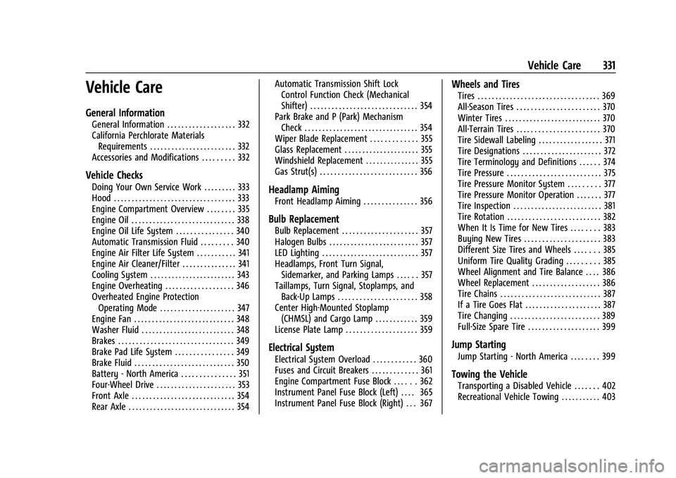 CHEVROLET SILVERADO 1500 2023 Owners Manual Chevrolet Silverado 1500 Owner Manual (GMNA-Localizing-U.S./Canada/
Mexico/Paraguay-16515119) - 2023 - CRC - 6/2/22
Vehicle Care 331
Vehicle Care
General Information
General Information . . . . . . . CHEVROLET SILVERADO 1500 2023 Owners Manual Chevrolet Silverado 1500 Owner Manual (GMNA-Localizing-U.S./Canada/
Mexico/Paraguay-16515119) - 2023 - CRC - 6/2/22
Vehicle Care 331
Vehicle Care
General Information
General Information . . . . . . .