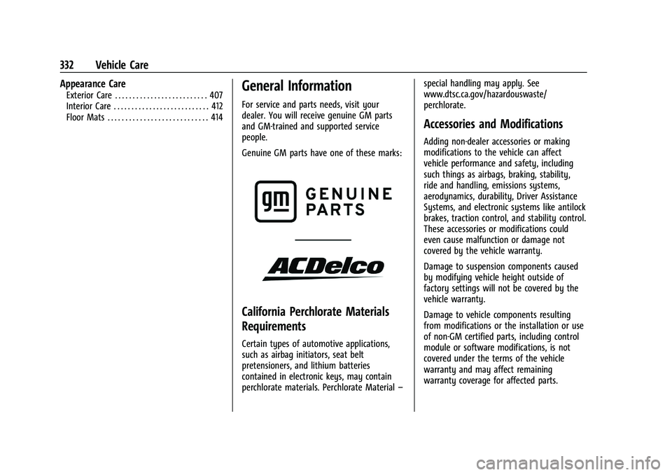 CHEVROLET SILVERADO 1500 2023 Owners Manual Chevrolet Silverado 1500 Owner Manual (GMNA-Localizing-U.S./Canada/
Mexico/Paraguay-16515119) - 2023 - CRC - 6/2/22
332 Vehicle Care
Appearance Care
Exterior Care . . . . . . . . . . . . . . . . . . . CHEVROLET SILVERADO 1500 2023 Owners Manual Chevrolet Silverado 1500 Owner Manual (GMNA-Localizing-U.S./Canada/
Mexico/Paraguay-16515119) - 2023 - CRC - 6/2/22
332 Vehicle Care
Appearance Care
Exterior Care . . . . . . . . . . . . . . . . . . .