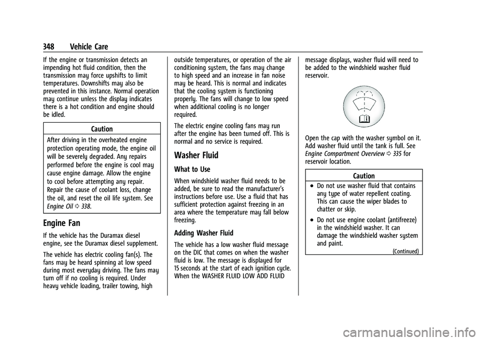 CHEVROLET SILVERADO 1500 2023  Owners Manual Chevrolet Silverado 1500 Owner Manual (GMNA-Localizing-U.S./Canada/
Mexico/Paraguay-16515119) - 2023 - CRC - 6/2/22
348 Vehicle Care
If the engine or transmission detects an
impending hot fluid condit