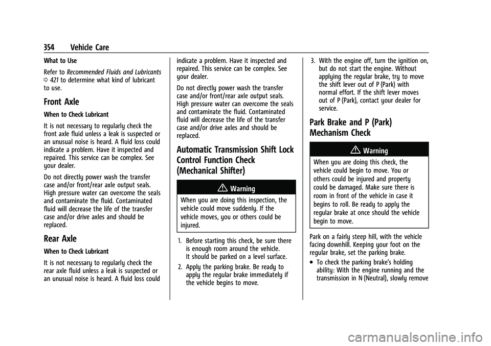 CHEVROLET SILVERADO 1500 2023 Owners Manual Chevrolet Silverado 1500 Owner Manual (GMNA-Localizing-U.S./Canada/
Mexico/Paraguay-16515119) - 2023 - CRC - 6/2/22
354 Vehicle Care
What to Use
Refer toRecommended Fluids and Lubricants
0 421 to dete CHEVROLET SILVERADO 1500 2023 Owners Manual Chevrolet Silverado 1500 Owner Manual (GMNA-Localizing-U.S./Canada/
Mexico/Paraguay-16515119) - 2023 - CRC - 6/2/22
354 Vehicle Care
What to Use
Refer toRecommended Fluids and Lubricants
0 421 to dete