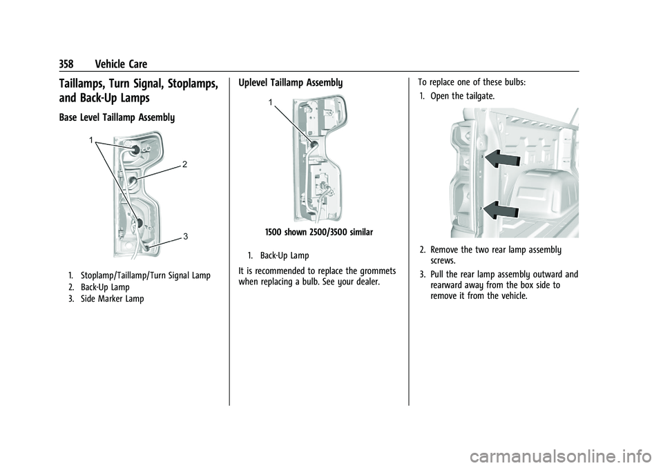 CHEVROLET SILVERADO 1500 2023 Owners Manual Chevrolet Silverado 1500 Owner Manual (GMNA-Localizing-U.S./Canada/
Mexico/Paraguay-16515119) - 2023 - CRC - 6/2/22
358 Vehicle Care
Taillamps, Turn Signal, Stoplamps,
and Back-Up Lamps
Base Level Tai CHEVROLET SILVERADO 1500 2023 Owners Manual Chevrolet Silverado 1500 Owner Manual (GMNA-Localizing-U.S./Canada/
Mexico/Paraguay-16515119) - 2023 - CRC - 6/2/22
358 Vehicle Care
Taillamps, Turn Signal, Stoplamps,
and Back-Up Lamps
Base Level Tai
