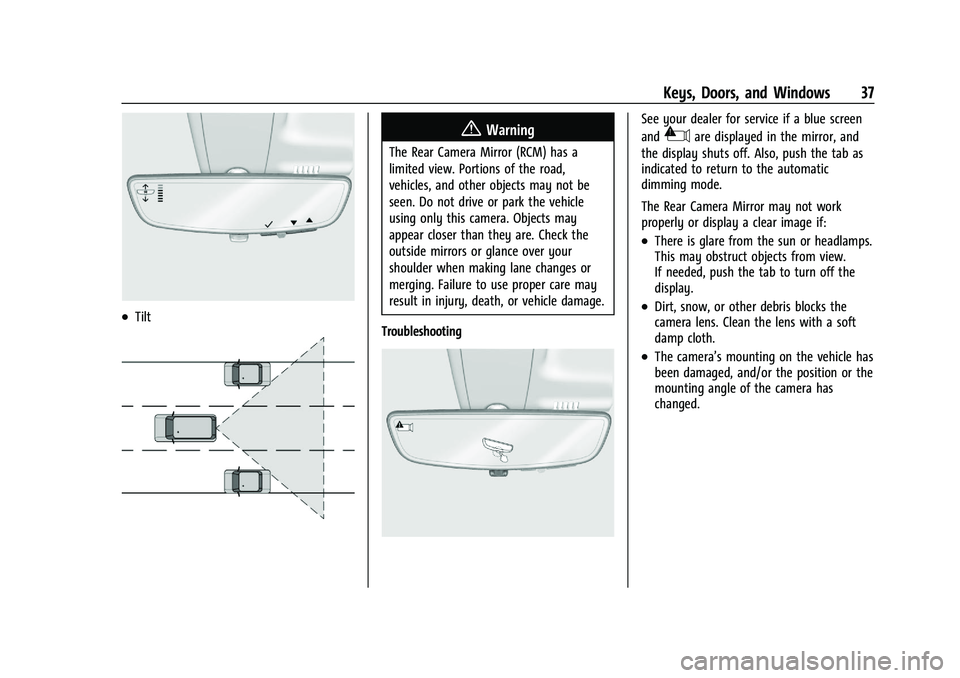 CHEVROLET SILVERADO 1500 2023 Owners Guide Chevrolet Silverado 1500 Owner Manual (GMNA-Localizing-U.S./Canada/
Mexico/Paraguay-16515119) - 2023 - CRC - 6/2/22
Keys, Doors, and Windows 37
.Tilt
{Warning
The Rear Camera Mirror (RCM) has a
limite CHEVROLET SILVERADO 1500 2023 Owners Guide Chevrolet Silverado 1500 Owner Manual (GMNA-Localizing-U.S./Canada/
Mexico/Paraguay-16515119) - 2023 - CRC - 6/2/22
Keys, Doors, and Windows 37
.Tilt
{Warning
The Rear Camera Mirror (RCM) has a
limite