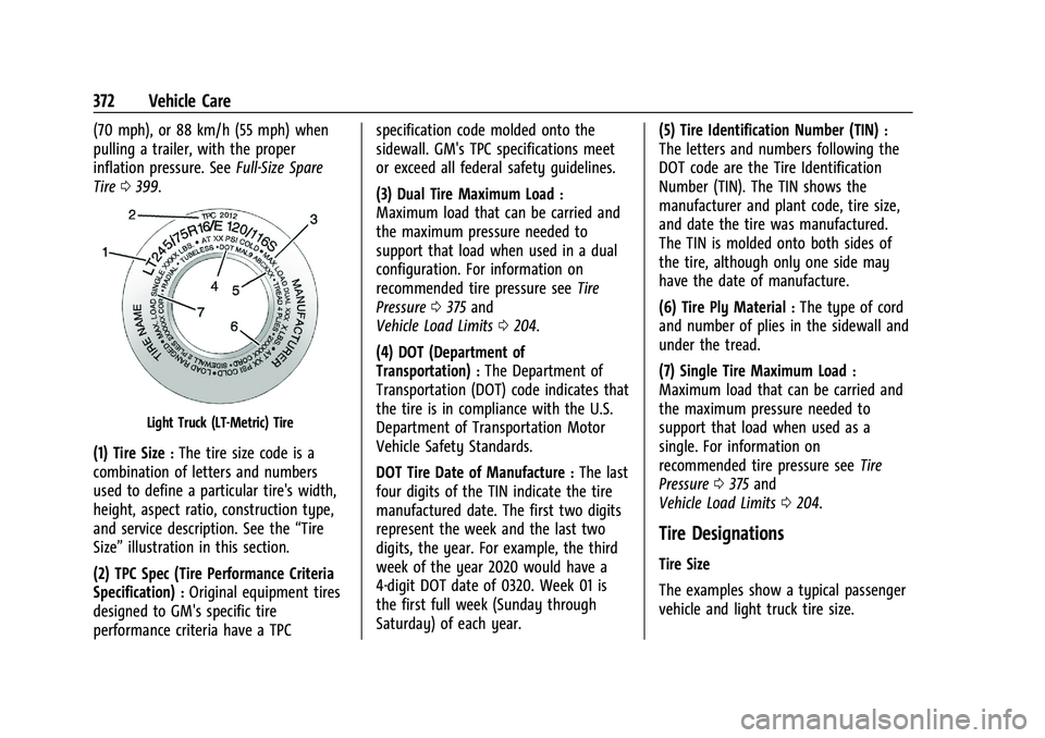 CHEVROLET SILVERADO 1500 2023  Owners Manual Chevrolet Silverado 1500 Owner Manual (GMNA-Localizing-U.S./Canada/
Mexico/Paraguay-16515119) - 2023 - CRC - 6/2/22
372 Vehicle Care
(70 mph), or 88 km/h (55 mph) when
pulling a trailer, with the prop