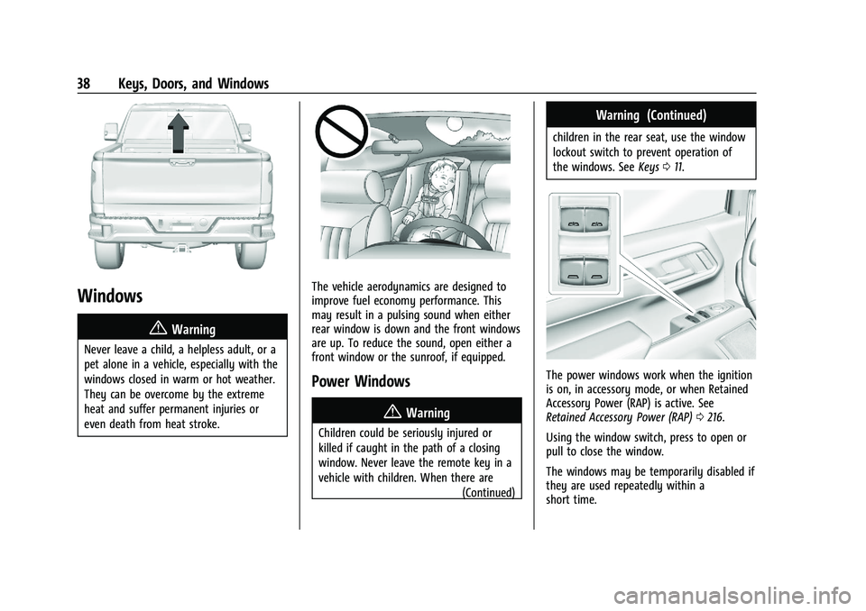 CHEVROLET SILVERADO 1500 2023 Owners Guide Chevrolet Silverado 1500 Owner Manual (GMNA-Localizing-U.S./Canada/
Mexico/Paraguay-16515119) - 2023 - CRC - 6/2/22
38 Keys, Doors, and Windows
Windows{
Warning
Never leave a child, a helpless adult, CHEVROLET SILVERADO 1500 2023 Owners Guide Chevrolet Silverado 1500 Owner Manual (GMNA-Localizing-U.S./Canada/
Mexico/Paraguay-16515119) - 2023 - CRC - 6/2/22
38 Keys, Doors, and Windows
Windows{
Warning
Never leave a child, a helpless adult,