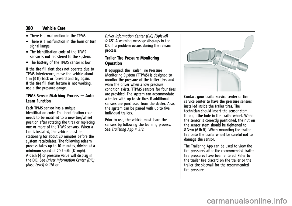 CHEVROLET SILVERADO 1500 2023 Owners Manual Chevrolet Silverado 1500 Owner Manual (GMNA-Localizing-U.S./Canada/
Mexico/Paraguay-16515119) - 2023 - CRC - 6/2/22
380 Vehicle Care
.There is a malfunction in the TPMS.
.There is a malfunction in the CHEVROLET SILVERADO 1500 2023 Owners Manual Chevrolet Silverado 1500 Owner Manual (GMNA-Localizing-U.S./Canada/
Mexico/Paraguay-16515119) - 2023 - CRC - 6/2/22
380 Vehicle Care
.There is a malfunction in the TPMS.
.There is a malfunction in the