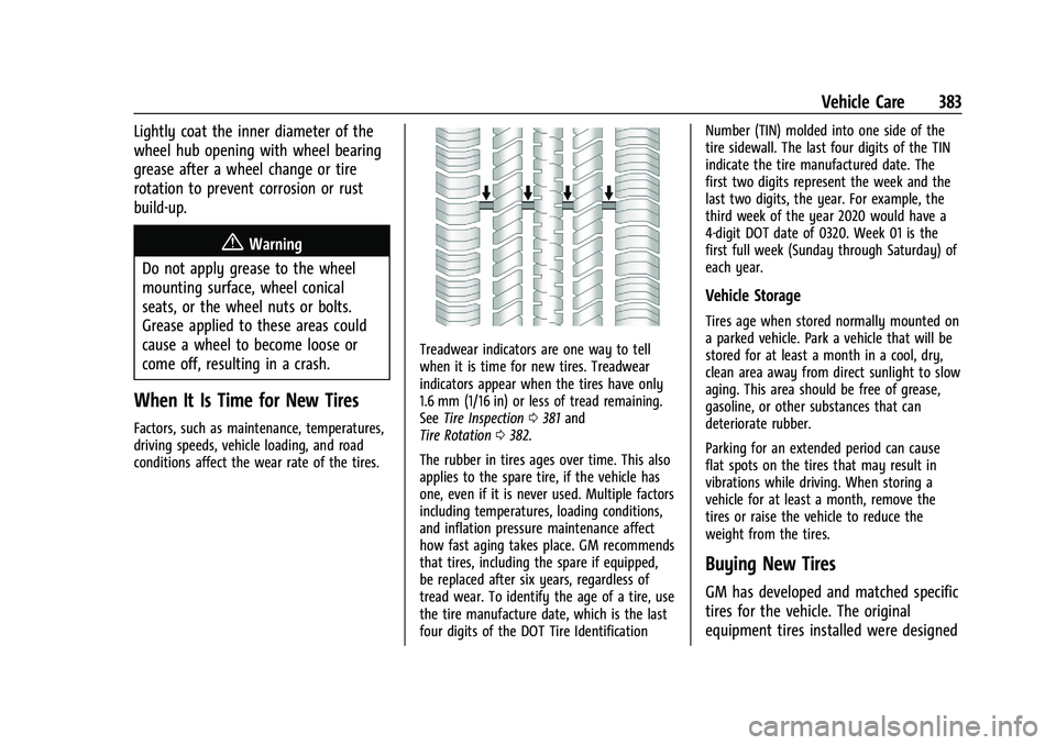CHEVROLET SILVERADO 1500 2023  Owners Manual Chevrolet Silverado 1500 Owner Manual (GMNA-Localizing-U.S./Canada/
Mexico/Paraguay-16515119) - 2023 - CRC - 6/2/22
Vehicle Care 383
Lightly coat the inner diameter of the
wheel hub opening with wheel